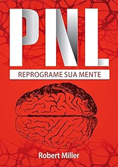 PNL Segredos Para Reprogramar Sua Mente c Robert Miller